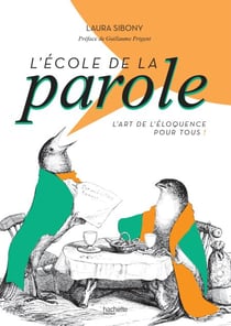 L'école de la parole - L'art de l'éloquence pour tous !