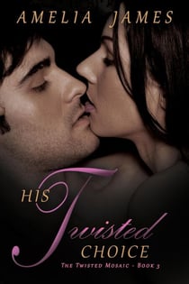 His Twisted Choice - The Twisted Mosaic, #3