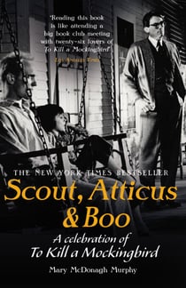 Scout, Atticus & Boo - A Celebration of To Kill a Mockingbird