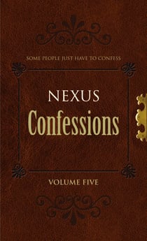 Nexus Confessions: Volume Five