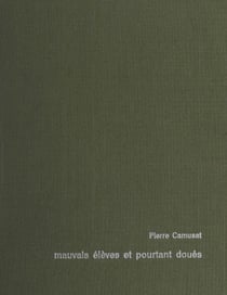 L'éducation active (1) - Mauvais élèves et pourtant doués. Manuel d'application