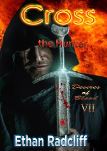 Cross, the Hunter - Desires of Blood, #7