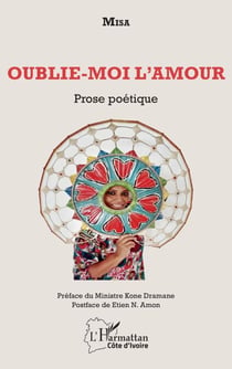 Oublie-moi l'amour - Prose poétique
