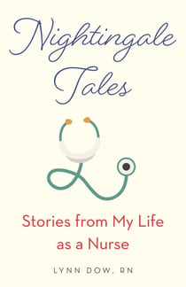 Nightingale Tales - Stories from My Life as a Nurse