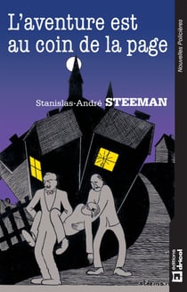 L'aventure est au coin de la page - Recueil de nouvelles de Stanislas-André Steemans