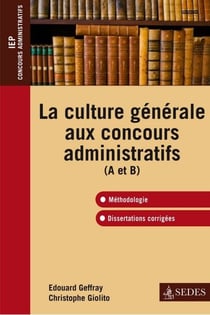 La culture générale aux concours administratifs (A et B) - Méthodologie et dissertations corrigées