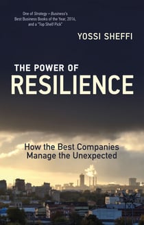 The Power of Resilience - How the Best Companies Manage the Unexpected