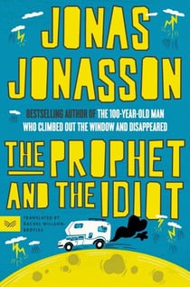 The Prophet and the Idiot - A Novel