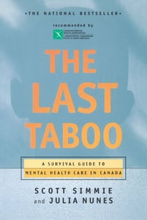 The Last Taboo - A Survival Guide to Mental Health Care in Canada