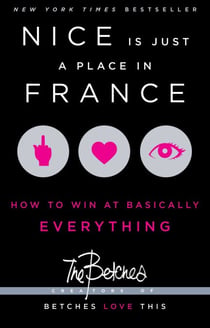 Nice Is Just a Place in France - How to Win at Basically Everything