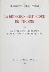 La dimension historique de l'homme - Le mythe du Juif errant dans la pensée d'Edgar Quinet