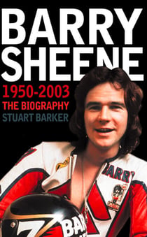 Barry Sheene 1950–2003 - The Biography (Text Only)