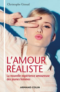 L'amour réaliste - La nouvelle expérience amoureuse des jeunes femmes