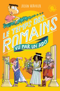 100 % Vrai - Le temps des Romains vu par un ado - Biographie romancée jeunesse - Dès 9 ans