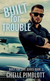 Built for Trouble - Built for Love, #2