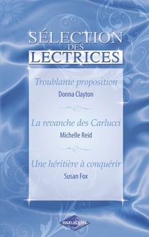 Troublante proposition - La revanche des Carlucci - Une héritière à conquérir (Harlequin)