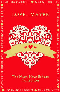 Love...Maybe - The Must-Have Eshort Collection