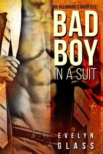Bad Boy in a Suit - The Billionaire's Touch, #1