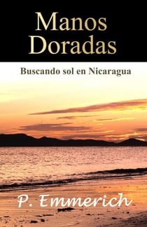 Manos Doradas: Buscando sol en Nicaragua