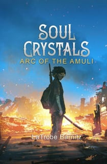 Soul Crystals Arc of the Amuli - Soul Crystals, #1