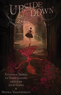 Upside Down: Inverted Tropes in Storytelling