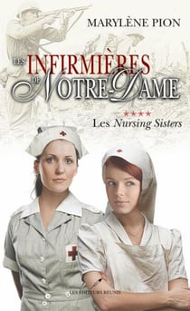 Les infirmières de Notre Dame 04 : Les Nursing Sisters
