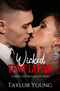 Wicked Temptation - Taming her Billionaire Boss, #1