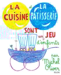 La cuisine et la pâtisserie sont un jeu d'enfants