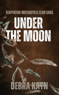 Under the Moon - Serpentine Motorcycle Club Saga, #2