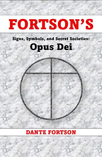Fortson's Signs, Symbols, and Secret Societies: Opus Dei - Fortson's Signs, Symbols, and Secret Societies