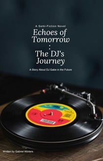 Echoes of Tomorrow: The DJ's Journey