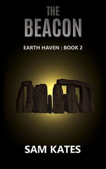 The Beacon (Earth Haven: Book 2) - Earth Haven, #2