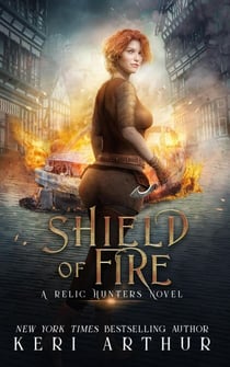 Shield of Fire - A Relic Hunters Novel, #4