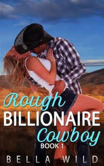 Rough Billionaire Cowboy - Alpha Billionaire Short Reads, #1