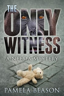 The Only Witness - The Neema Mysteries, #1