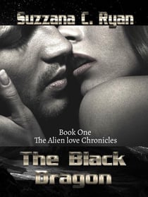The Black Dragon - Alien love Chronicles, #1