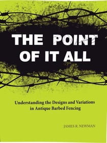 Point of it All - Understanding the Designs and Variations in Antique Barbed Wire