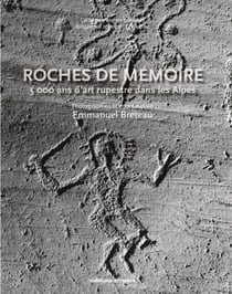 Roches de Mémoire - 5000 ans d'art rupestre dans les Alpes