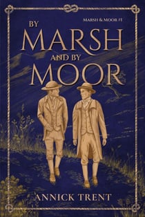 By Marsh and by Moor - Marsh and Moor, #1