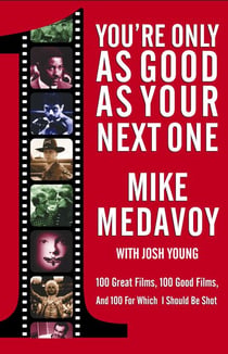 You're Only as Good as Your Next One - 100 Great Films, 100 Good Films, and 100 for Which I Should Be Shot