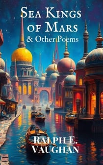 Sea Kings of Mars & Other Poems