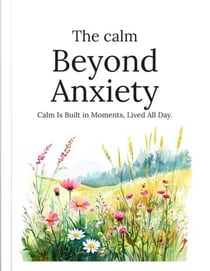 Calmness Beyond Anxiety