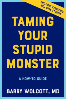 Taming Your Stupid Monster: A How-To Guide