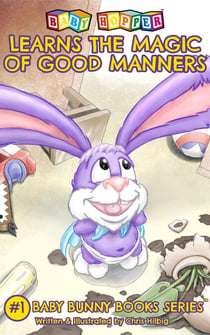 Baby Hopper Learns the Magic of Good Manners - Baby Bunny Book Series, #1