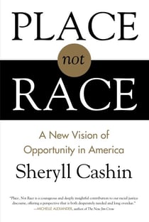 Place, Not Race - A New Vision of Opportunity in America