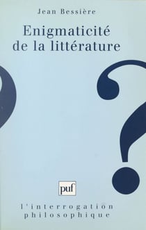 Énigmaticité de la littérature : pour une anatomie de la fiction au XXe siècle - Pour une anatomie de la fiction au XXe siècle