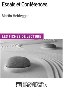 Essais et Conférences de Martin Heidegger - Les Fiches de lecture d'Universalis