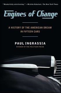 Engines of Change - A History of the American Dream in Fifteen Cars