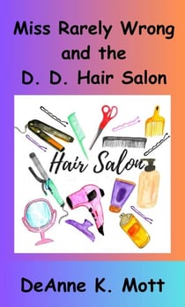 Miss Rarely Wrong and the D. D. Hair Salon - Miss Rarely Wrong, #2