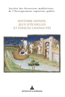 Histoire monde, jeux d’échelles et espaces connectés - XLVIIe Congrès de la SHMESP (Arras, 26-29 mai 2016)